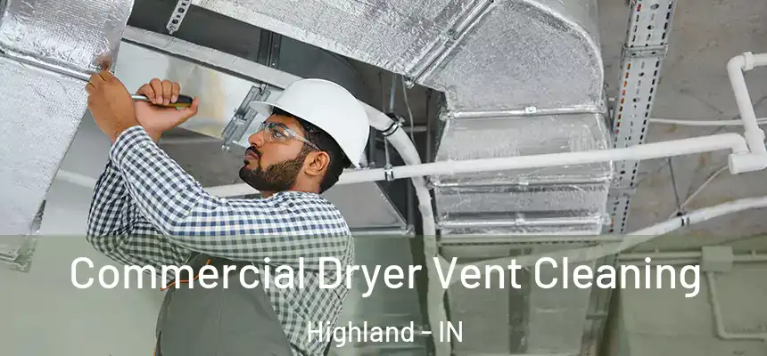  Commercial Dryer Vent Cleaning Highland - IN