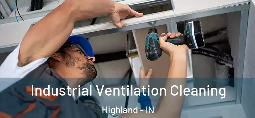 Industrial Ventilation Cleaning Highland - IN