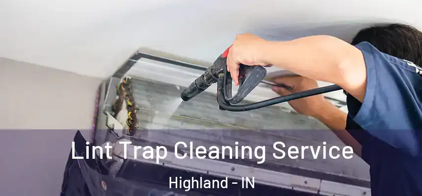 Lint Trap Cleaning Service Highland - IN