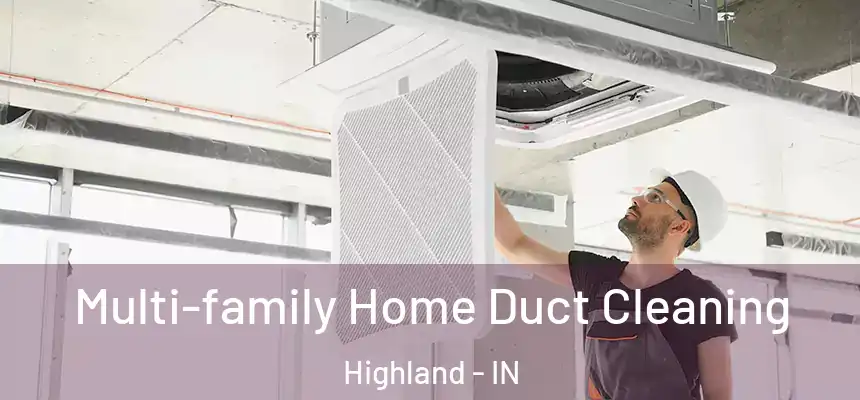 Multi-family Home Duct Cleaning Highland - IN
