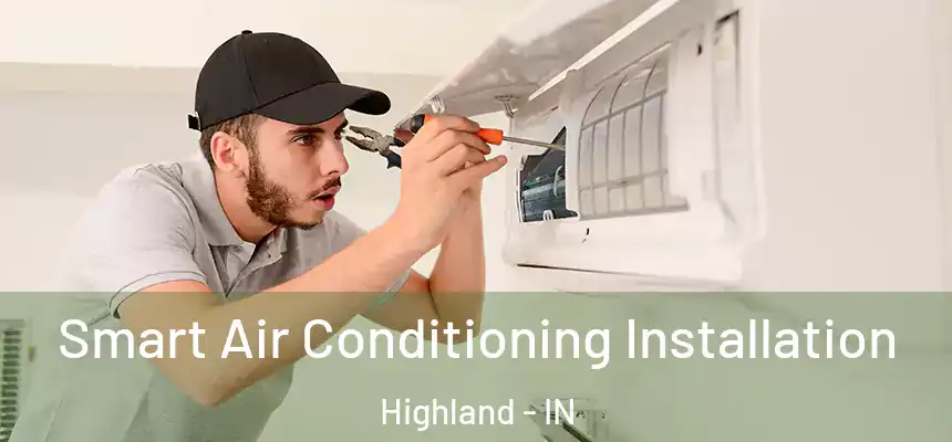  Smart Air Conditioning Installation Highland - IN