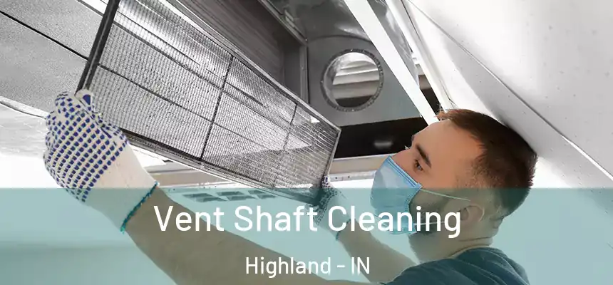  Vent Shaft Cleaning Highland - IN